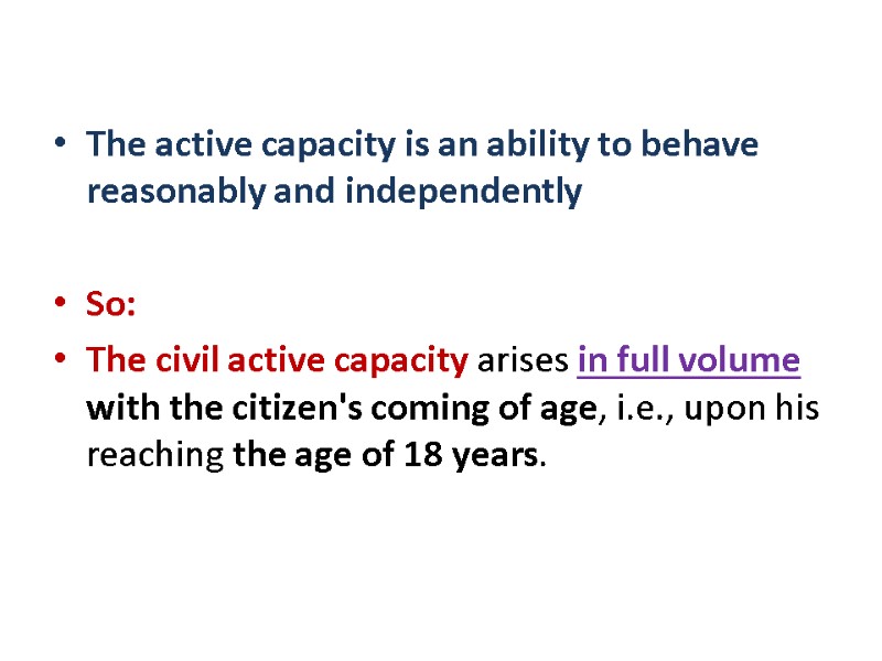 The active capacity is an ability to behave reasonably and independently  So: The